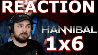 Hannibal 1x6 REACTION!