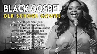 Most Powerful Gospel Songs of All Time 🙏🏼 Best Gospel Music Playlist Ever 🙏🏼 Black Gospel Music