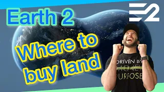 Earth 2 Buying Tips and Strategy: Where to buy land in Earth 2 and why