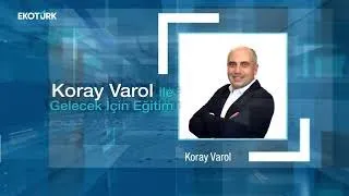 Koray Varol ve Doğa Elçin-Zeyno Görgeç ile Gelecek İçin Eğitim 23.09.2023