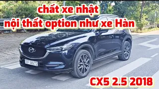 mazda CX5 2.5 2018- chất xe nhật nhưng option ko thua kém xe Hàn.