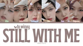 PIXY (픽시) Still with me (To.Winxy) - Color Coded Lyrics | Rom | Han | Eng