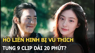 Hồ Liên Hinh bị Vu Thích tung 9 clip dài 20 phút?