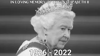In Loving Memory of Queen Elizabeth II (1926 - 2022)