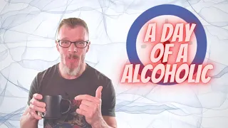 My day as an Active alcoholic | Withdrawals | Alcohol damages your body