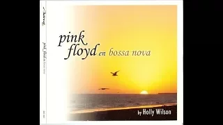 Holly Wilson - Pink Floyd En Bossa Nova (2006)