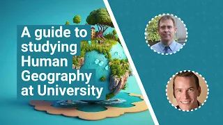 Why study Human Geography at university? Interview with an expert | UniTaster On Demand