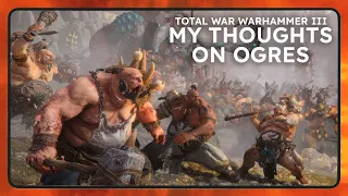 Why the Ogres suck and how I would change them - Total war Warhammer 3