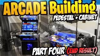 Cabinet and Pedestal Arcade building series - PART 4: 'End Result' with a special guest!