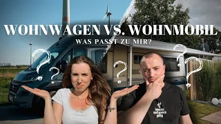 WOHNWAGEN oder WOHNMOBIL ❓| Unsere Erfahrungen - Vergleich und Fazit