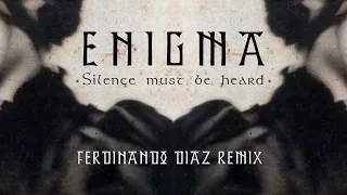 Silence Must Be Heard (Ferdinando Díaz Remix) - Enigma