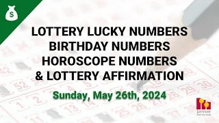 May 26th 2024 - Lottery Lucky Numbers, Birthday Numbers, Horoscope Numbers