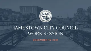 December 13, 2021 - Jamestown City Council Work Session