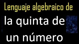 la quinta de un número en lenguaje algebraico