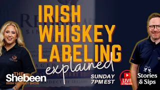 Irish Whiskey Labeling Explained: Only on The Shebeen