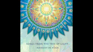 Maneesh de Moor - Songs From The Tree Of Light (Full Album)