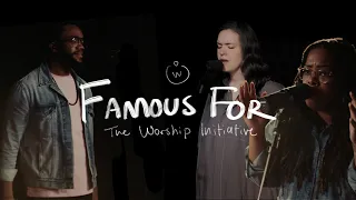 Famous For (Live) | The Worship Initiative feat. Davy Flowers, Trenton Bell and Dinah Wright