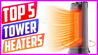 Top 5 Best Tower Heaters in 2021 Reviews - Buying Guide