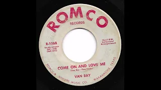 Van Ray - Come On And Love Me