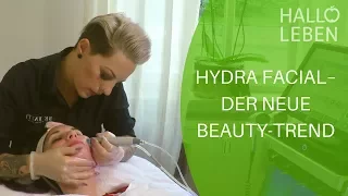 Hydra Facial im Selbstversuch - so funktioniert die neue Beauty-Behandlung
