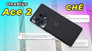 OnePlus Ace 2 có đáng bị CHÊ như thế? Tối ưu hiệu năng, thiết kế,...