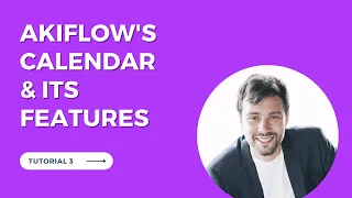 Tutorial 3 - Akiflow's Calendar & its Features