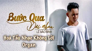 Hòa tấu nhạc không lời - Bước Qua Đời Nhau (2021) l Lê Bảo Bình l Cover Q Keyboard