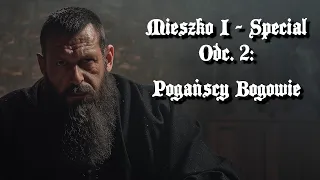 Władcy Polski: Mieszko I - Special Odc.2: Pogańscy Bogowie