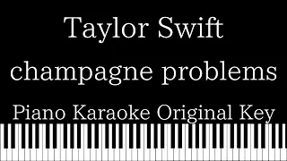 【Piano Karaoke Instrumental】champagne problems / Taylor Swift【Original Key】