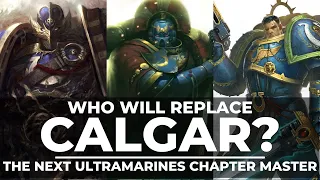WHO WILL BE THE NEXT ULTRAMARINES CHAPTER MASTER?