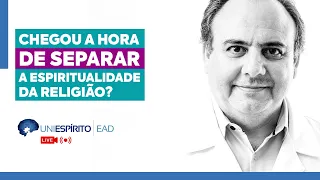 Dr. Sérgio responde: Chegou a hora de separar a espiritualidade da religião?