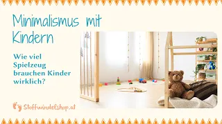 Minimalismus mit Kindern - Wieviel Spielzeug brauchen Kinder?