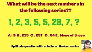 1, 2, 3, 5, 5, 28, 7, ? !! What will be the next numbers in the following series??Reasoning puzzle!!