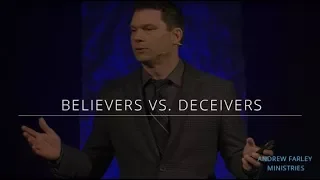 Believers vs. Deceivers | Andrew Farley