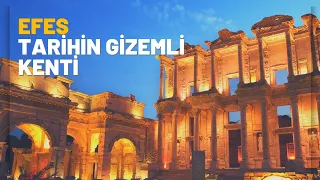 Efes Antik Kenti - Tarihin Gizemli Kenti