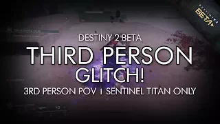 Destiny 2 Beta - Third Person Glitch (Sentinel Titan Only)