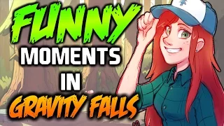 FUNNY MOMENTS IN GRAVITY FALLS 1-7 - Gravity Falls