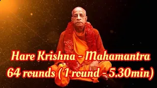 Hare Krishna - Mahamantra 64 rounds(1round - 5.30min)