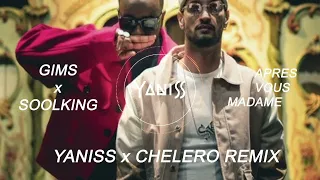 GIMS feat. Soolking - Après-Vous Madame (YANISS x CHELERO Remix)