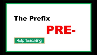 The Prefix PRE- | Prefixes and Suffixes Lesson