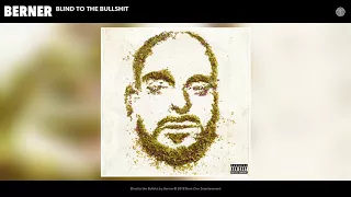 Berner - "Blind to the Bullshit" (Official Audio)