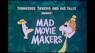 Tennessee Tuxedo "Mad Movie Makers" (un-restored)