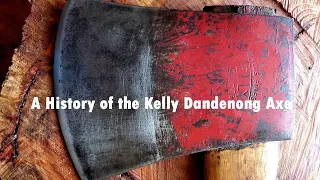 A History of the Kelly Dandenong Axe