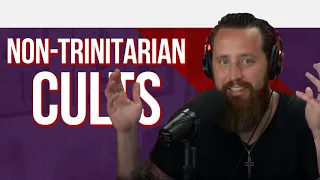 Non-Trinitarian Cults: With Jeff Durbin