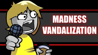 Madness Vandalization | FNF Mod