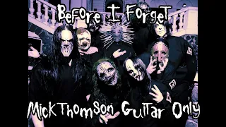 Slipknot - Before I Forget (MICK THOMSON GUITAR ONLY)