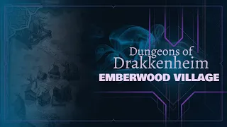 Drakkenheim - Episode 1 - Emberwood Village