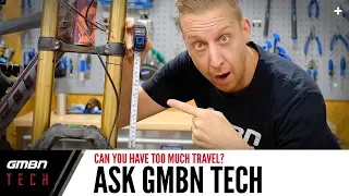 Can Your MTB Have Too Much Suspension Travel? | Ask GMBN Tech