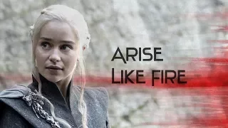 Daenerys Targaryen | Arise Like Fire [7x05]