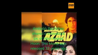 Amitabh Bachchan shared a throwback pic of Main Azaad Hoon: This Movie was released 33 years ago#yt